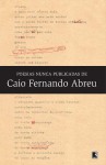 Poesias Nunca Publicadas de Caio Fernando Abreu - Caio Fernando Abreu