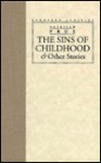 The Sins of Childhood and Other Stories - Bolesław Prus, Bill Johnston