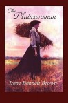 The Plainswoman - Irene Bennett Brown