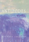 Antipodes - Michael D. Jackson