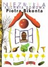 Niezwykła kuchnia domowa Piotra Bikonta - Piotr Bikont