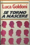 Se torno a nascere - Luca Goldoni