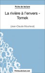 La rivière à l'envers - Tomek de Jean-Claude Mourlevat (Fiche de lecture): Analyse complète de l'oeuvre (French Edition) - Sophie Lecomte, fichesdelecture.com