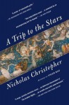 A Trip to the Stars - Nicholas Christopher