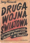 Druga Wojna Światowa Chronologiczne Zestawienie Zdarzeń od Monachium do Poczdamu - Jerzy Płażewski