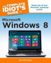 The Complete Idiot's Guide to Windows 8 - Paul McFedries