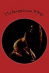 The Savage Lover Trilogy - Juliet Baranne