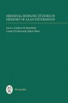 Medieval Hispanic Studies in Memory of Alan Deyermond - Andrew M Beresford, Louise M. Haywood, Julian Weiss