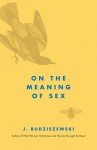 On the Meaning of Sex - J. Budziszewski