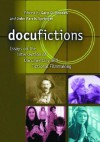 Docufictions: Essays on the Intersection of Documentary and Fictional Filmaking - Gary D. Rhodes