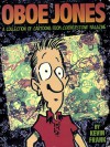 Oboe Jones: A Collection of Cartoons from Cornerstone Magazine - Kevin Frank