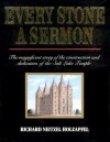Every Stone a Sermon: the Magnificent Story of the Construction and Dedication of the Salt Lake Temple - Richard Neitzel Holzapfel