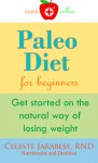 Paleo Diet for Beginners - Celeste Jarabese