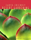 Earth-Friendly Desert Gardening: Growing in Harmony with Nature Saves Time, Money, and Resources - Cathy L. Cromell