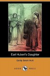 Earl Hubert's Daughter (Dodo Press) - Emily Sarah Holt