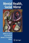 Mental Health, Social Mirror - Jane McLeod, Bernice Pescosolido, William Avison