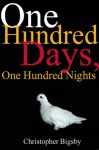 One Hundred Days, One Hundred Nights - Christopher Bigsby