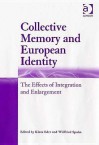 Collective Memory and European Identity: The Effects of Integration and Enlargement - Klaus Eder