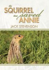 The Squirrel That Saved Annie - Jack Stevenson