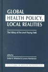 Global Health Policy, Local Realities: The Fallacy of the Level Playing Field - Linda M. Whiteford