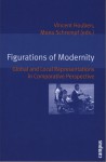 Figurations of Modernity: Global and Local Representations in Comparative Perspective - Vincent J.H. Houben, Mona Schrempf