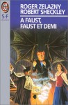 A Faust, Faust et demi - Roger Zelazny, Robert Sheckley