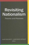 Revisiting Nationalism: Theories and Processes - Alain Dieckhoff, Christophe Jaffrelot