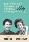 Tak wygląda prawdziwa poetka. Podciągnij się. Listy - Wisława Szymborska, Joanna Kulmowa