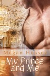 My Prince and Me - Megan Hussey