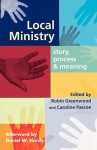 Local Ministry: Story, Process and Meaning - Robin Greenwood