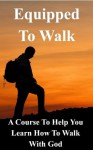 Equipped To Walk (Equipping The Saints) - Jerry Simmons