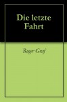 Die letzte Fahrt (Die haarsträubenden Fälle des Philip Maloney 8) (German Edition) - Roger Graf