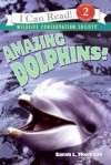 Amazing Dolphins! - Sarah L. Thomson