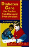 Diabetes Care for Babies, Toddlers, and Preschoolers - Jean Betschart-Roemer