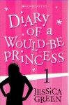 Diary of a Would-be Princess - Jessica Green