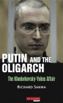 Putin and the Oligarchs: The Khodorkovsky-Yukos Affair - Richard Sakwa