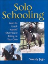 Solo Schooling - Wendy Jago