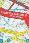 Through the Bible in 12 Weeks: 12 Lessons to Help Students Navigate the Big Picture - Jenny Baker