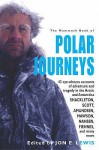 The Mammoth Book Of Polar Journeys (Mammoth) - Jon E. Lewis