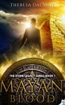 Mayan Blood (The Stone Legacy Series Book 1) - Theresa Dalayne