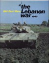 Mid-East Wars: The Lebanon War 1982 - David Eshel