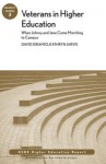 Veterans in Higher Education: When Johnny and Jane Come Marching to Campus: Ashe Higher Education Report, Volume 37, Number 3 - AEHE