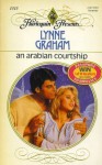 An Arabian Courtship (Harlequin Presents #1313) - Lynne Graham