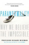 Paranormality: Why We See What Isn't There - Richard Wiseman