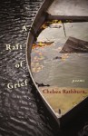 A Raft of Grief: Poems - Chelsea Rathburn