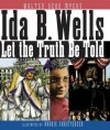 Ida B. Wells: Let the Truth Be Told - Walter Dean Myers, Bonnie Christensen