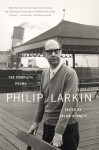 The Complete Poems - Philip Larkin, Archie Burnett