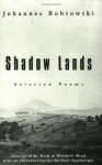 Shadow Lands: Selected Poems - Johannes Bobrowski, Ruth Mead, Matthew Mead