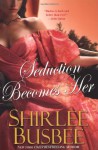 Seduction Becomes Her - Shirlee Busbee