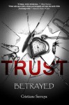 Trust: Betrayed - Cristiane Serruya